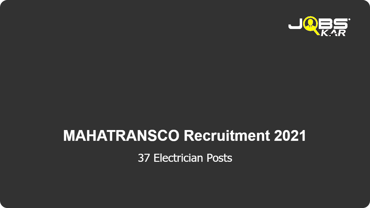 MAHATRANSCO Recruitment 2021: Apply Online for 37 Electrician Posts