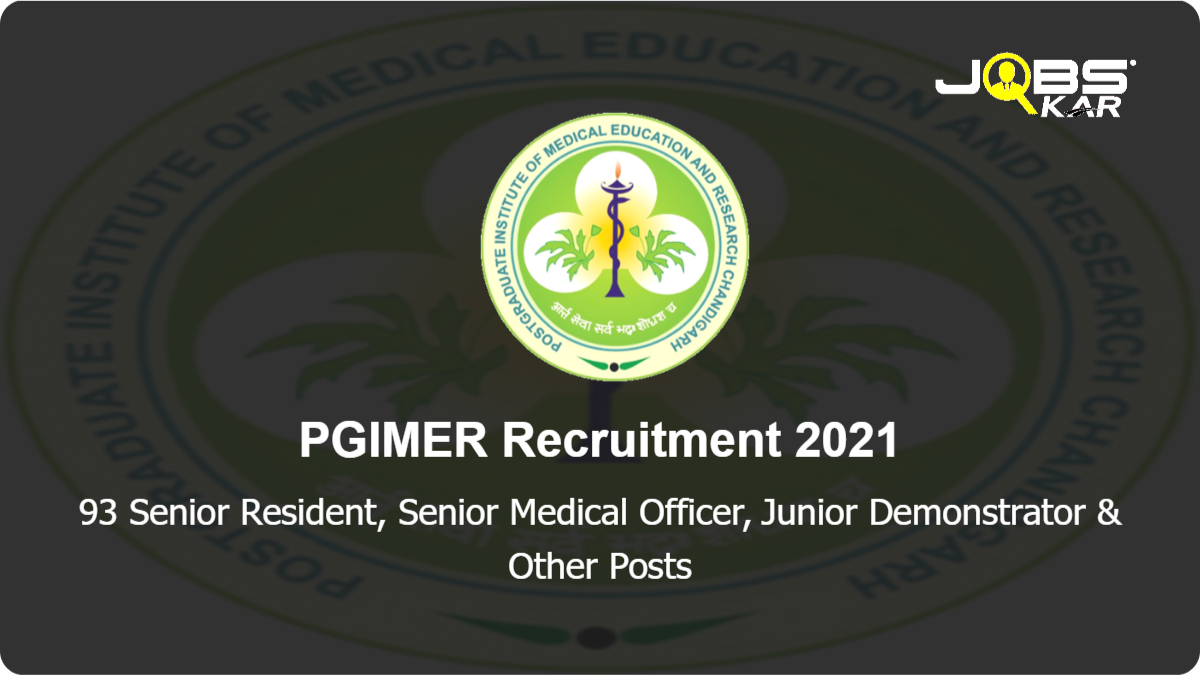 PGIMER Recruitment 2021: Apply Online for 93 Senior Resident, Senior Medical Officer, Junior Demonstrator, Senior Demonstrator Posts