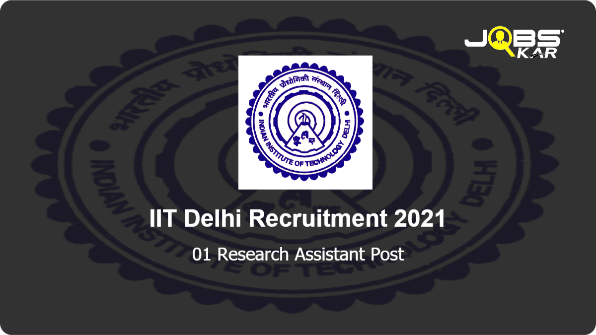 IIT Delhi Recruitment 2021: Apply Online for Research Assistant Post