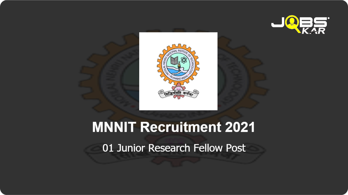 MNNIT Recruitment 2021: Apply Online for Junior Research Fellow Post