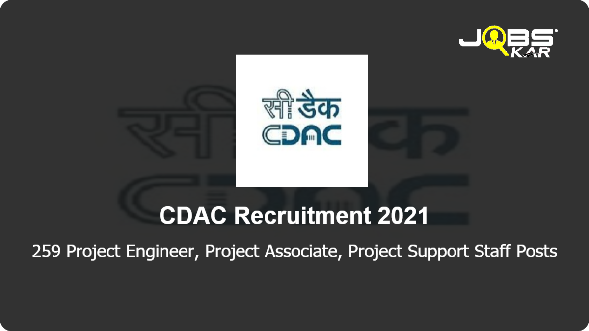CDAC Recruitment 2021: Apply Online for 259 Project Engineer, Project Associate, Project Support
Staff Posts