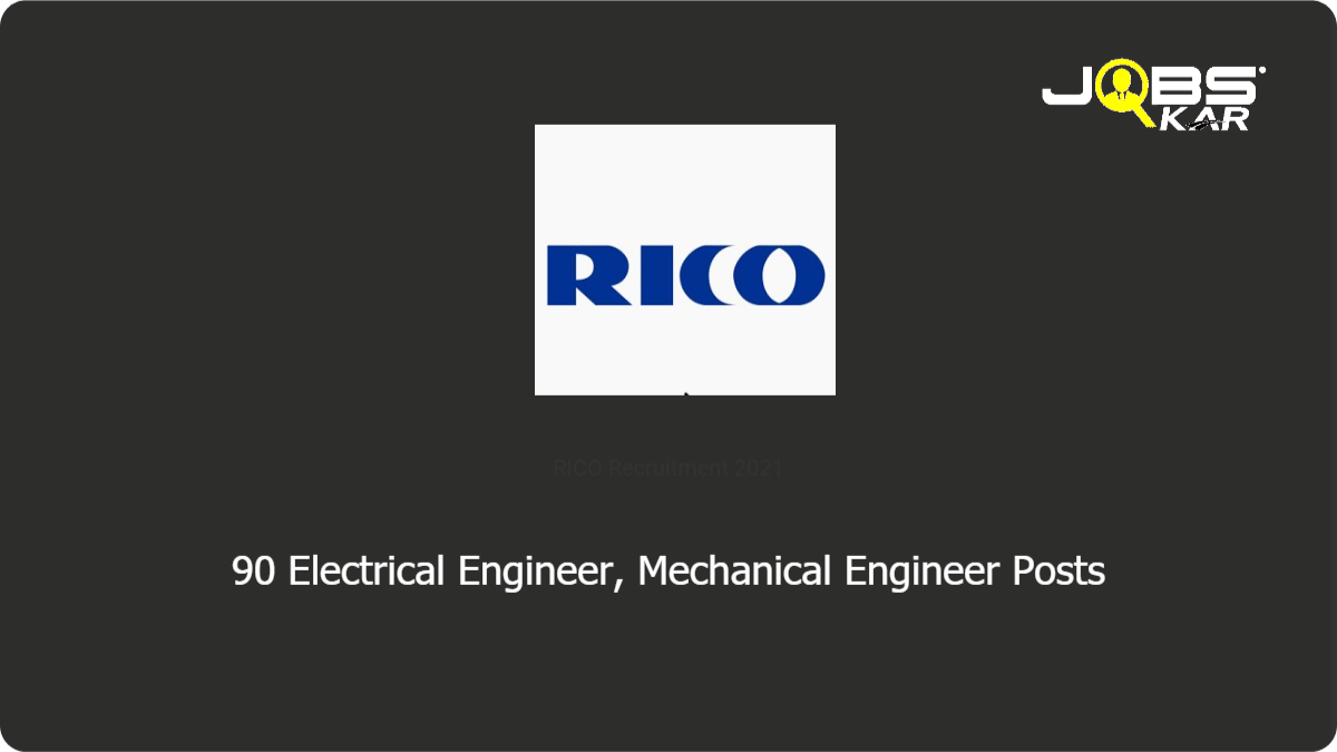 RICO Recruitment 2021: Apply Online for 90 Electrical Engineer, Mechanical Engineer Posts