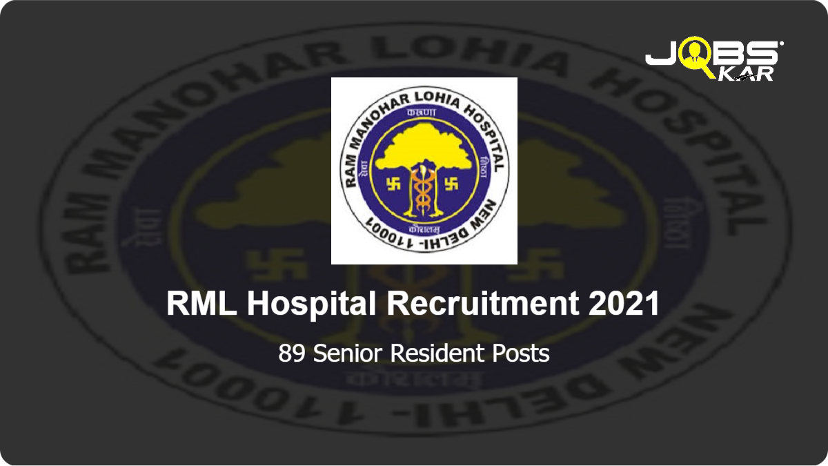 RML Hospital Recruitment 2021: Walk in for 89 Senior Resident Posts