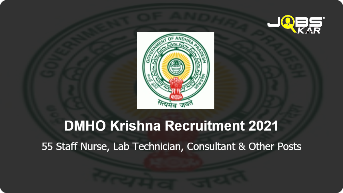 DMHO Krishna Recruitment 2021: Walk in for 55 Staff Nurse, Lab Technician, Consultant, Physiotherapist, Medical Officer, Audiometrician & Other Posts