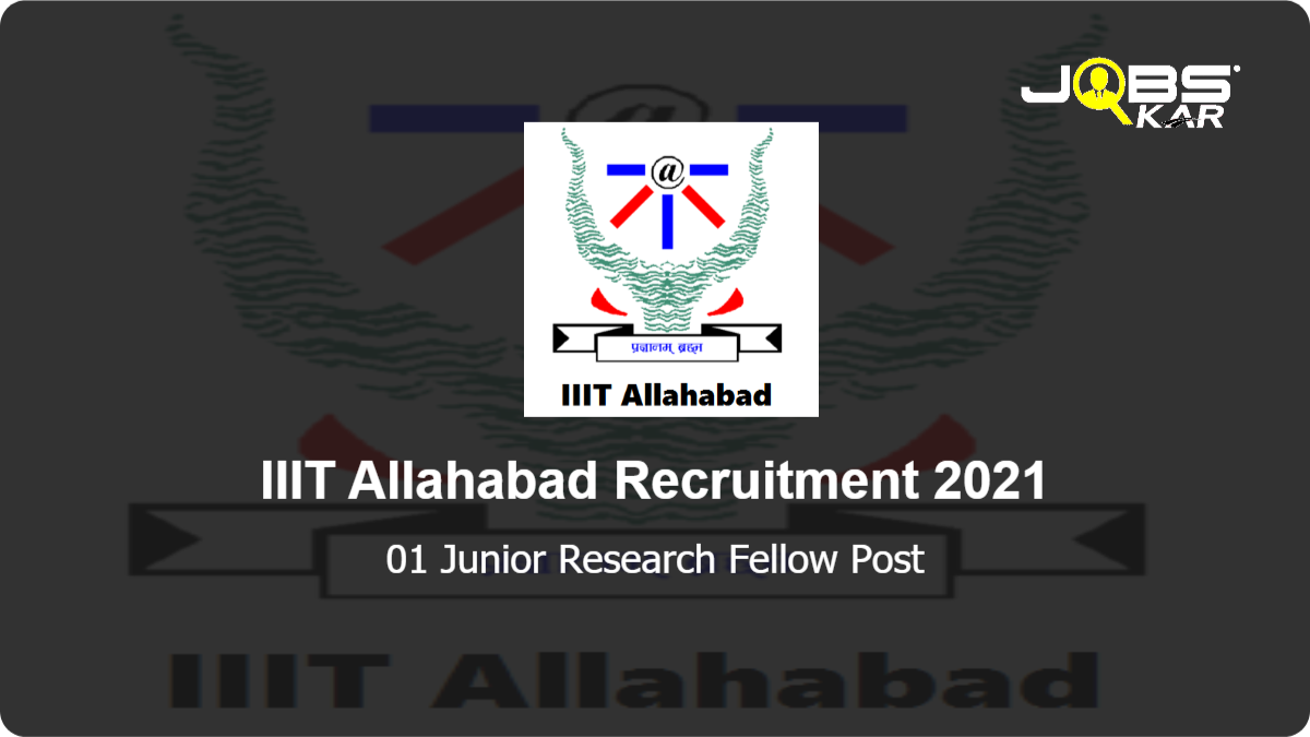 IIIT Allahabad Recruitment 2021: Apply Online for Junior Research Fellow Post