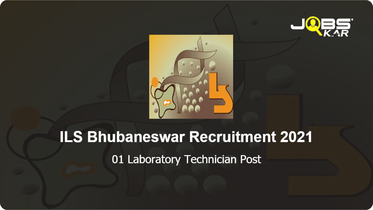 ILS Bhubaneswar Recruitment 2021: Apply for Laboratory Technician Post