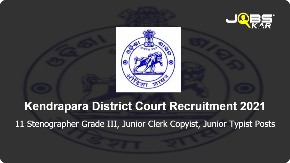 Kendrapara District Court Recruitment 2021: Apply for 11 Stenographer Grade III, Junior Clerk Copyist, Junior Typist Posts
