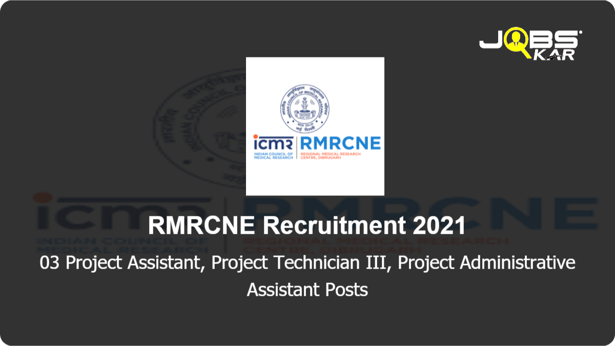 RMRCNE Recruitment 2021: Apply Online for  Project Assistant, Project Technician III, Project Administrative Assistant Posts