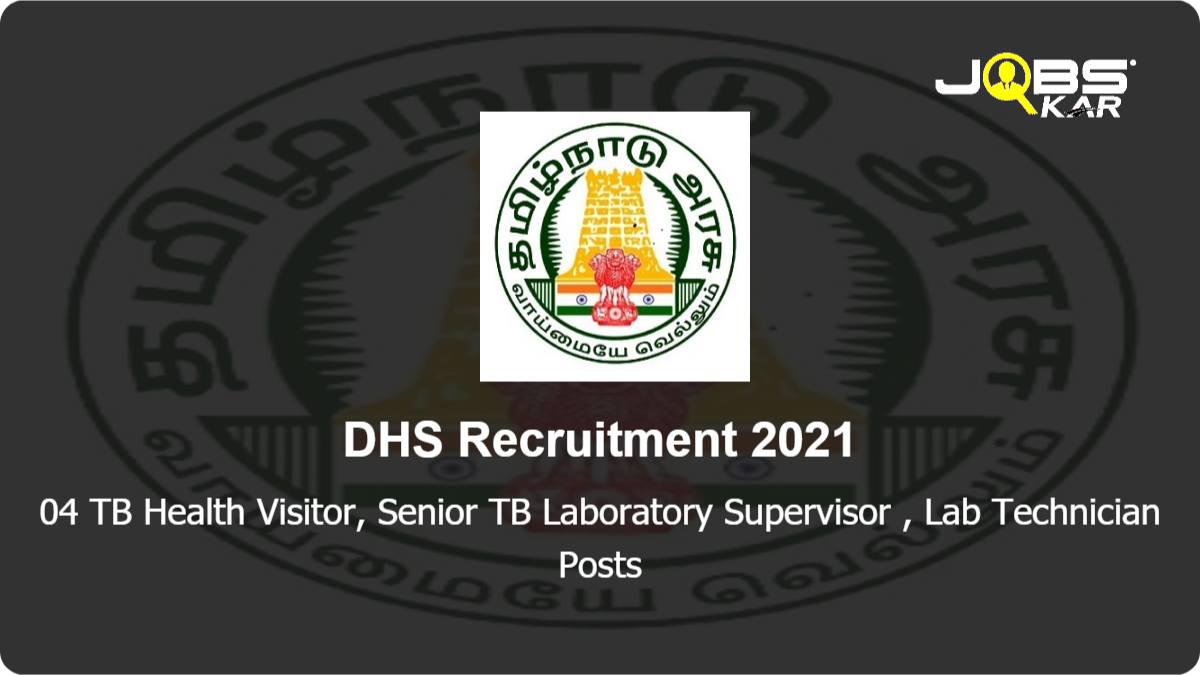 DHS Recruitment 2021: Apply for TB Health Visitor, Senior TB Laboratory Supervisor  , Lab Technician Posts