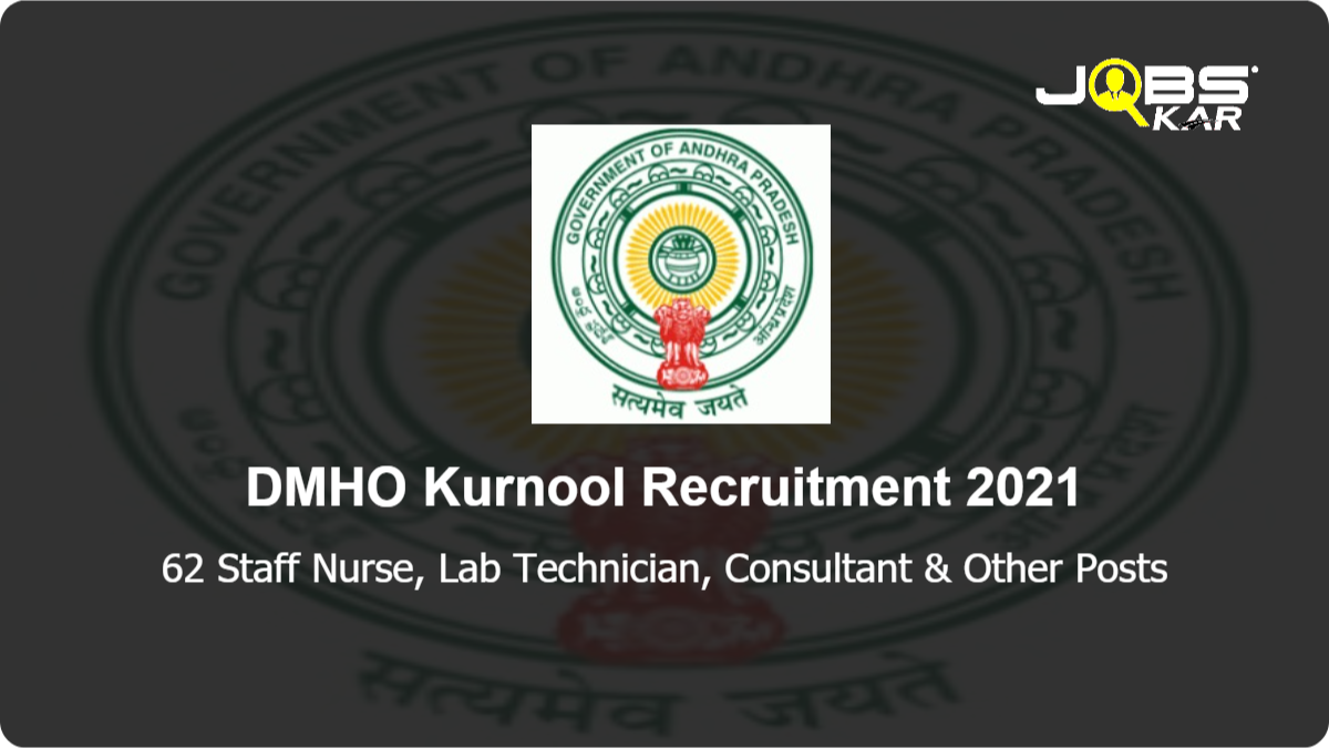 DMHO Kurnool Recruitment 2021: Walk in for 62 Staff Nurse, Lab Technician, Consultant, Physiotherapist, Occupational Therapist, Sanitary Attendant & Other Posts