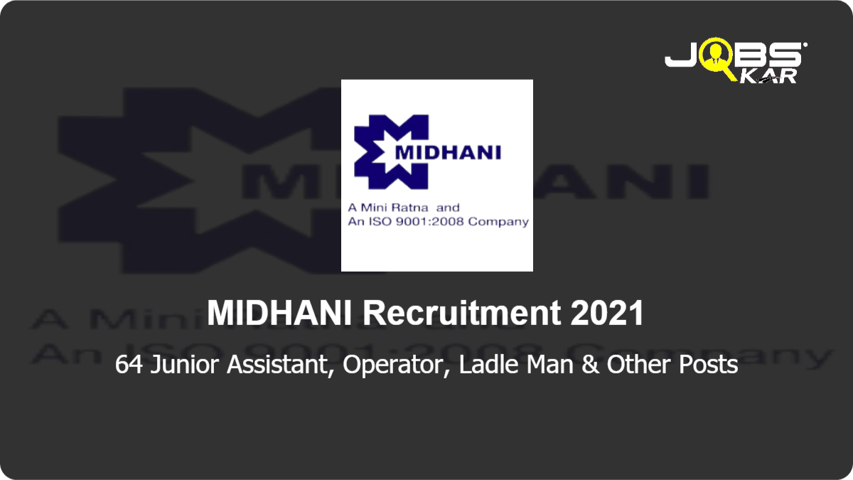 MIDHANI Recruitment 2021: Apply Online for 64 Junior Assistant, Operator, Ladle Man, Charger Operator, Junior Security Inspector, Refractory Mason, Crane Operator & Other Posts