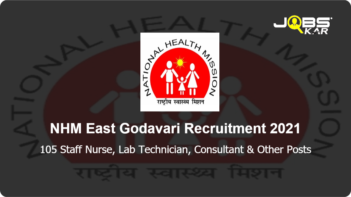 NHM East Godavari Recruitment 2021: Walk in for 105 Staff Nurse, Lab Technician, Consultant, Physiotherapist, Psychiatrist, Sanitary Attendant, Quality Monitor & Other Posts