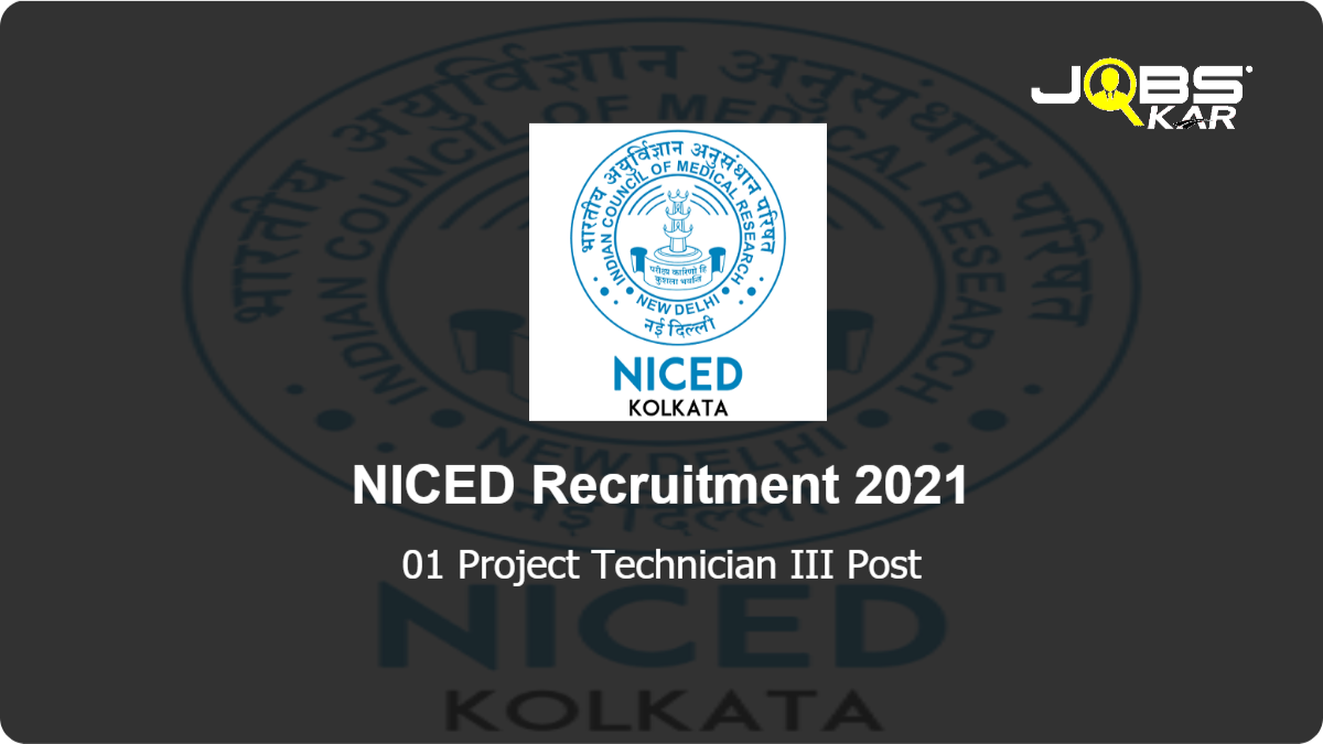NICED Recruitment 2021: Walk in for Project Technician III Post