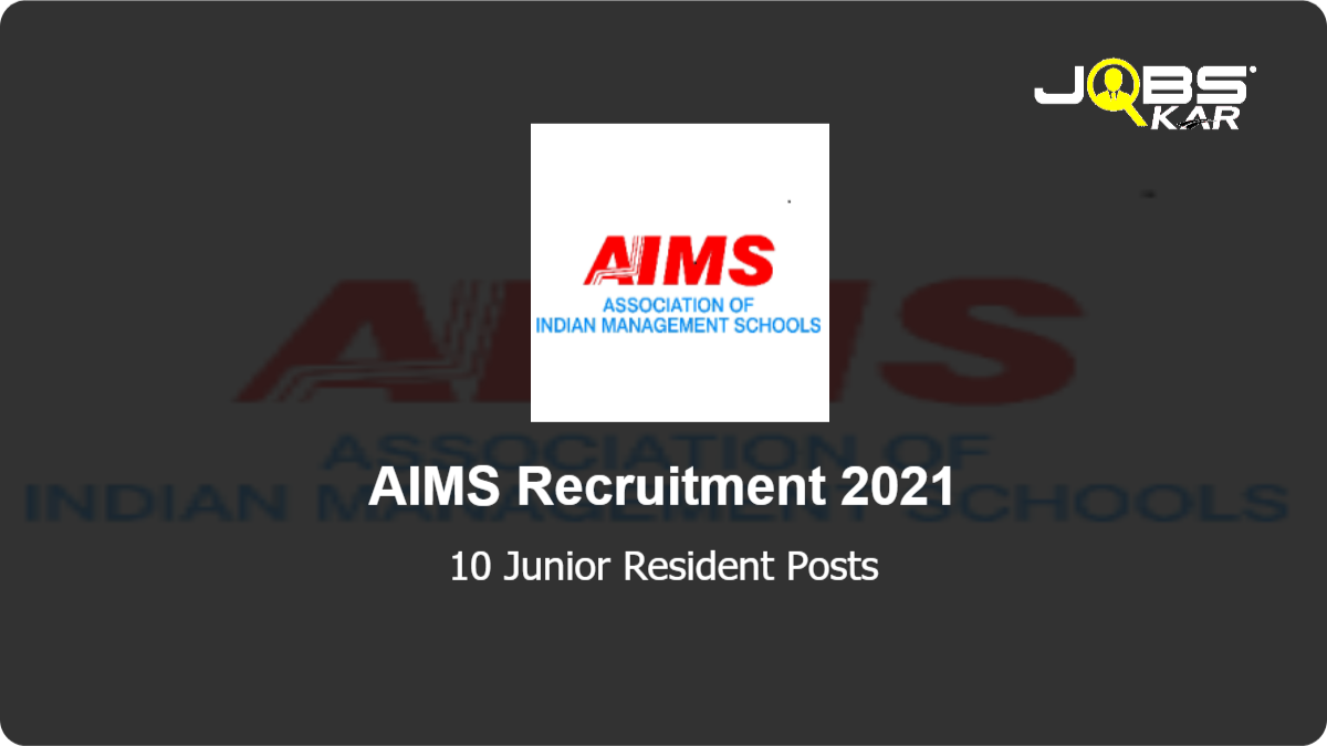 AIMS Recruitment 2021: Apply Online for 10 Junior Resident Posts