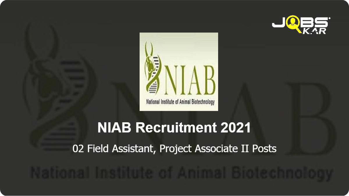 NIAB Recruitment 2021: Apply Online for Field Assistant, Project Associate II Posts