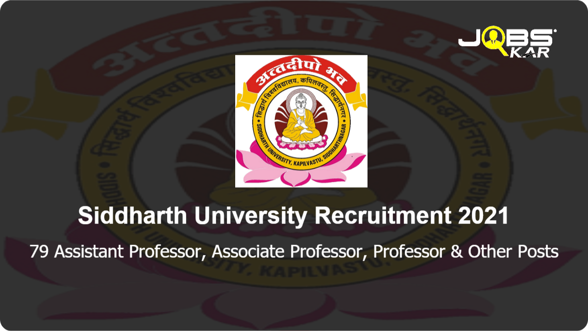 Siddharth University Recruitment 2021: Apply Online for 79 Assistant Professor, Associate Professor, Professor, Non Teaching Position Posts