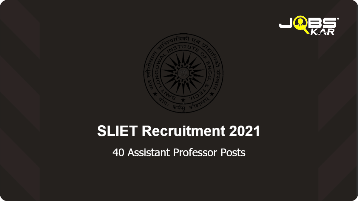 SLIET Recruitment 2021: Apply Online for 40 Assistant Professor Posts