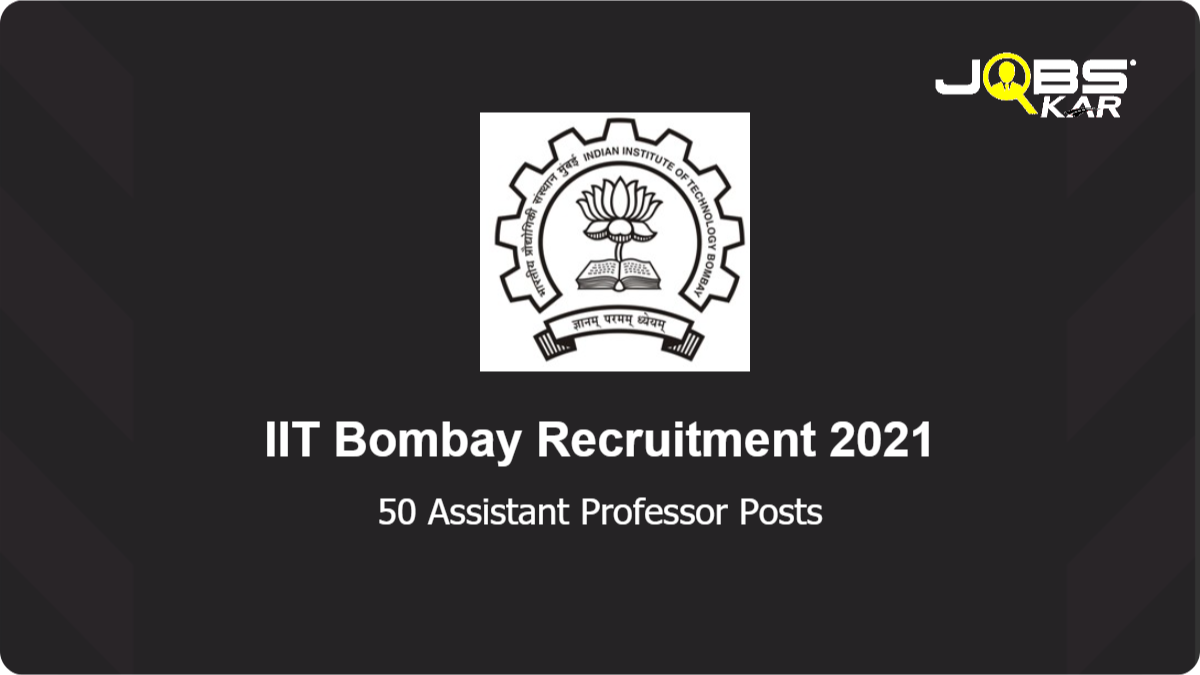 IIT Bombay Recruitment 2021: Apply Online for 50 Assistant Professor Grade-II Posts