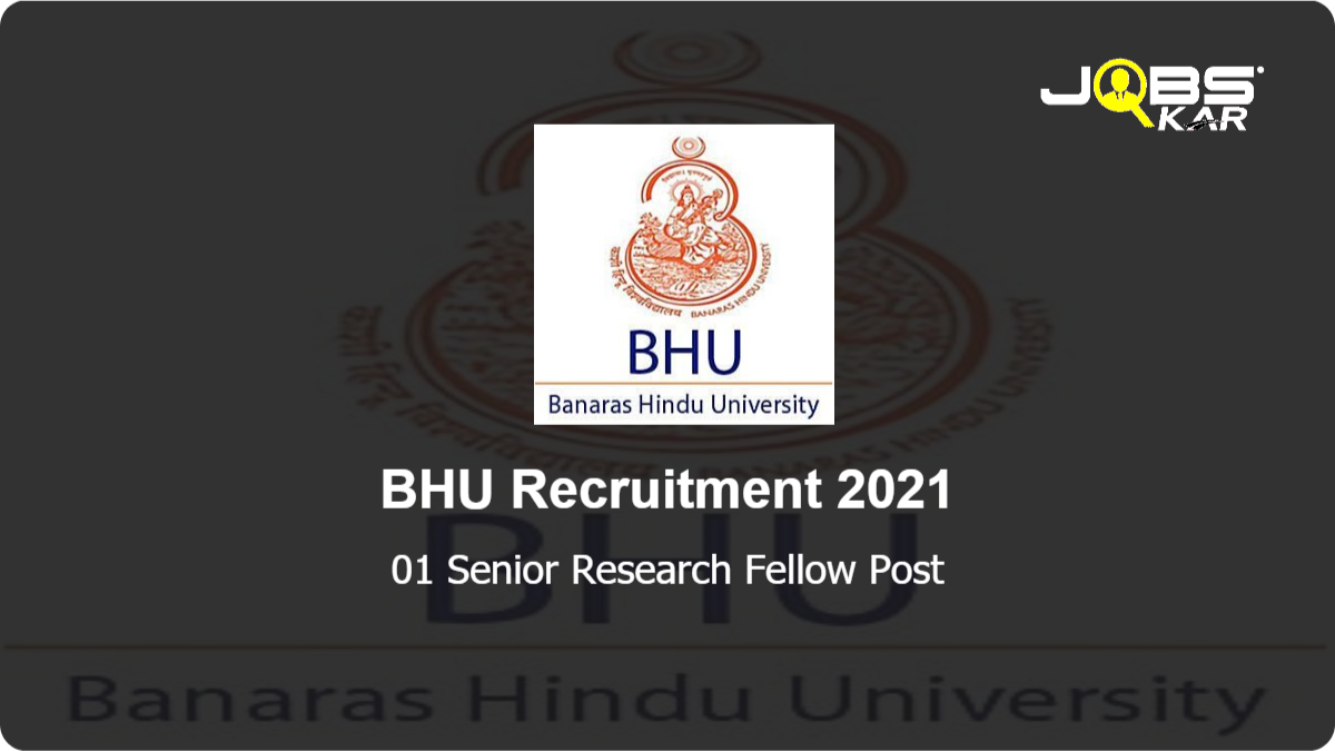 BHU Recruitment 2021: Apply for Senior Research Fellow Post