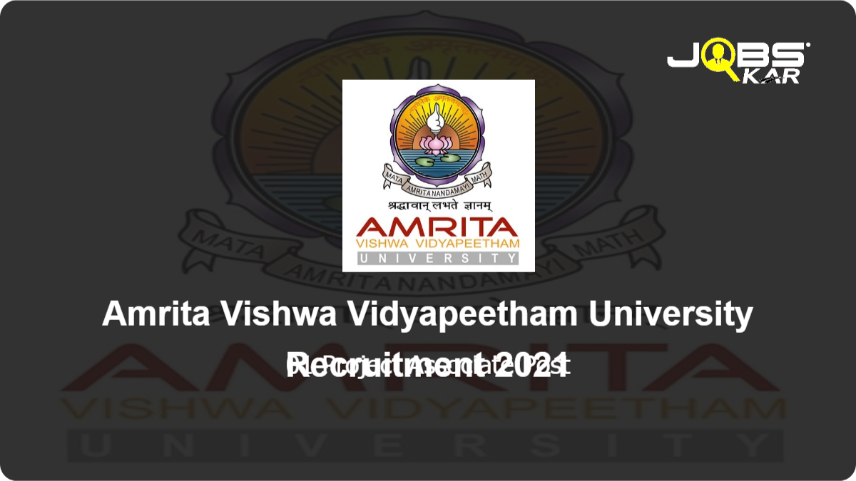 Amrita Vishwa Vidyapeetham University Recruitment 2021: Apply Online for Project Associate Post