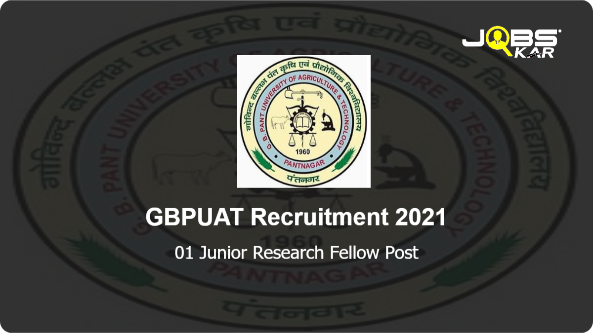 GBPUAT Recruitment 2021: Apply for Junior Research Fellow Post