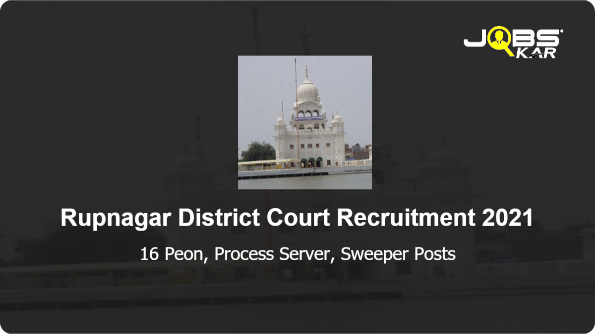 Rupnagar District Court Recruitment 2021: Apply for 16 Peon, Process Server, Sweeper Posts