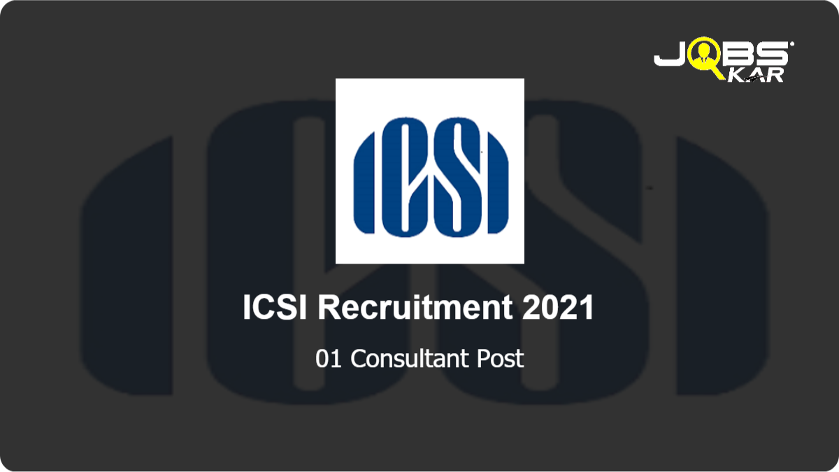 ICSI Recruitment 2021: Apply for Consultant Post