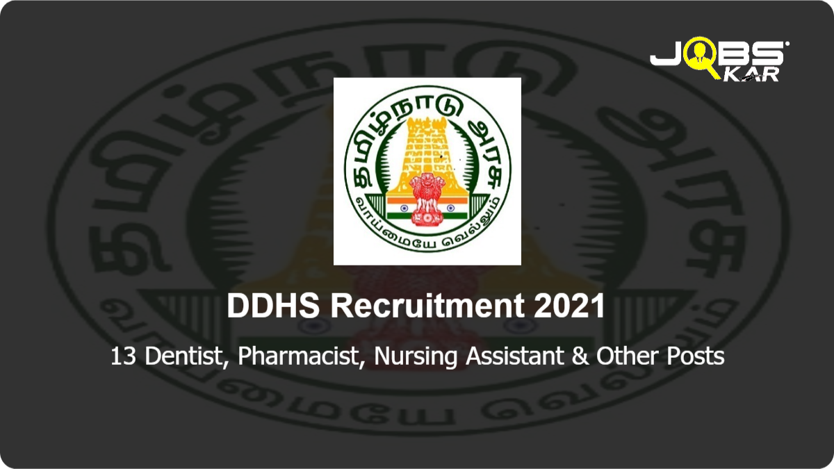 DDHS Recruitment 2021: Apply for 13 Dentist, Pharmacist, Nursing Assistant, Information Processing Assistant, District Quality Advisor, Dental Assistant, Ophthalmic Assistant Posts