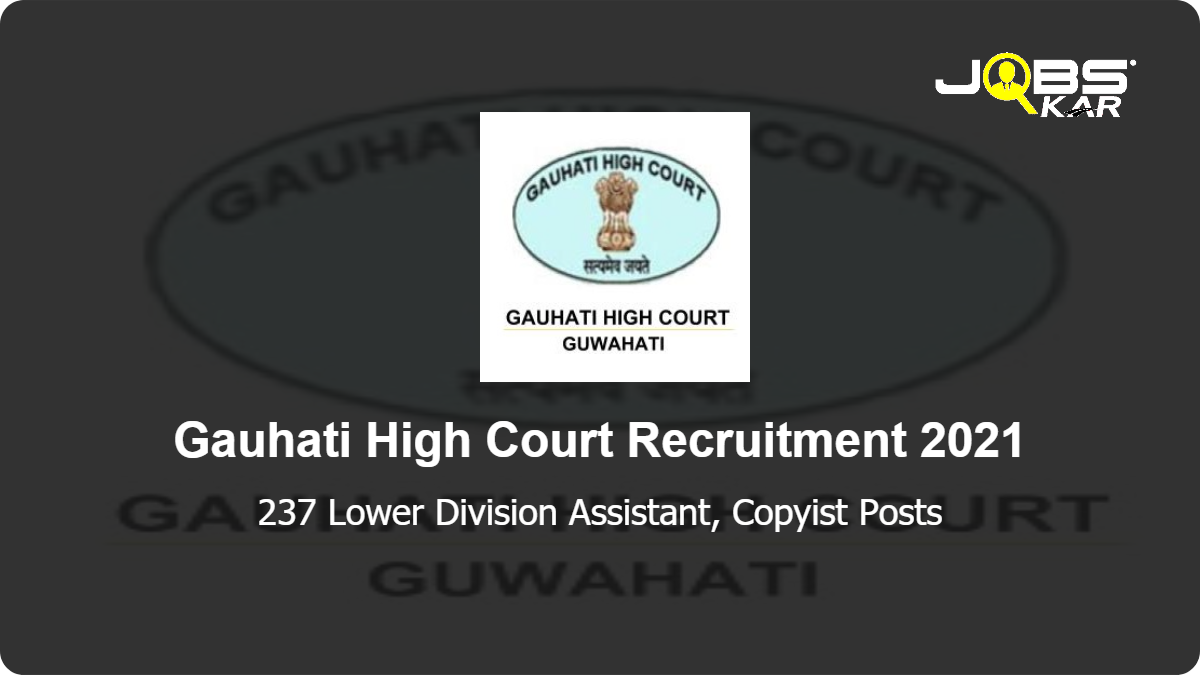 Gauhati High Court Recruitment 2021: Apply Online for 237 Lower Division Assistant, Copyist Posts