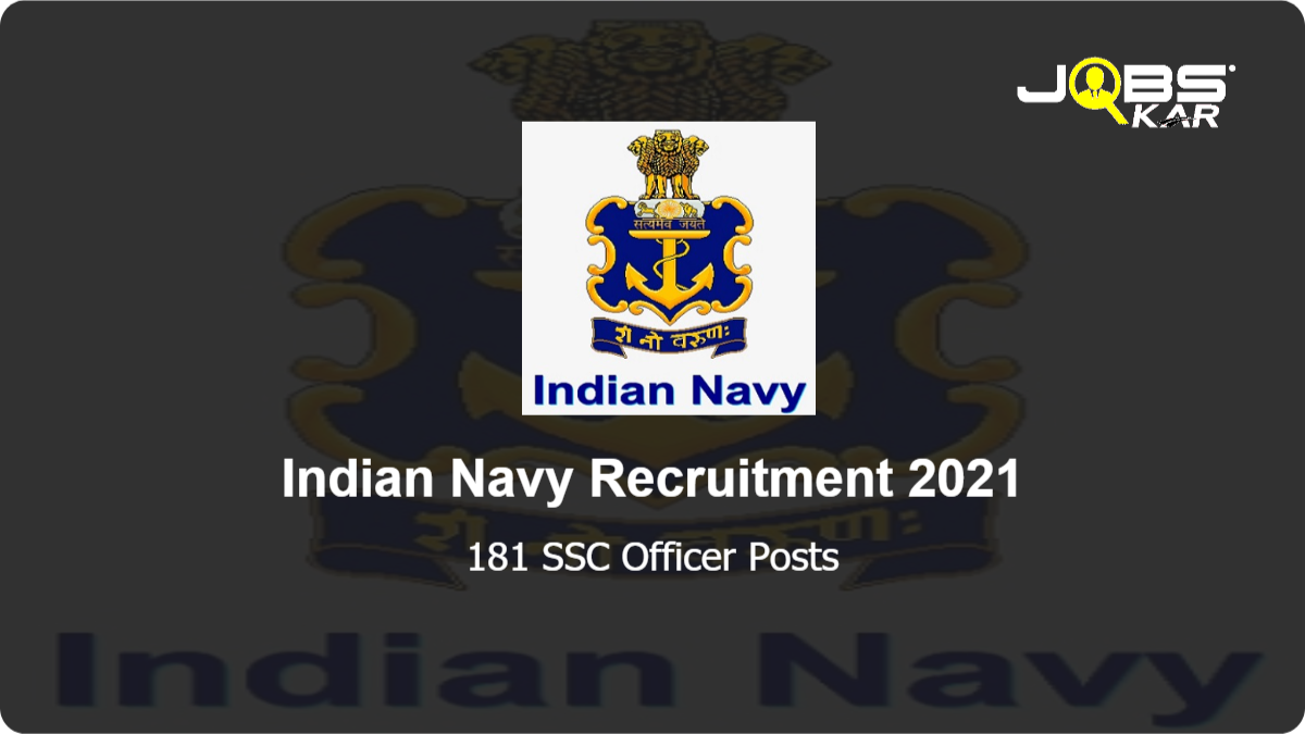 Indian Navy Recruitment 2021: Apply Online for 181 SSC Officer  Posts