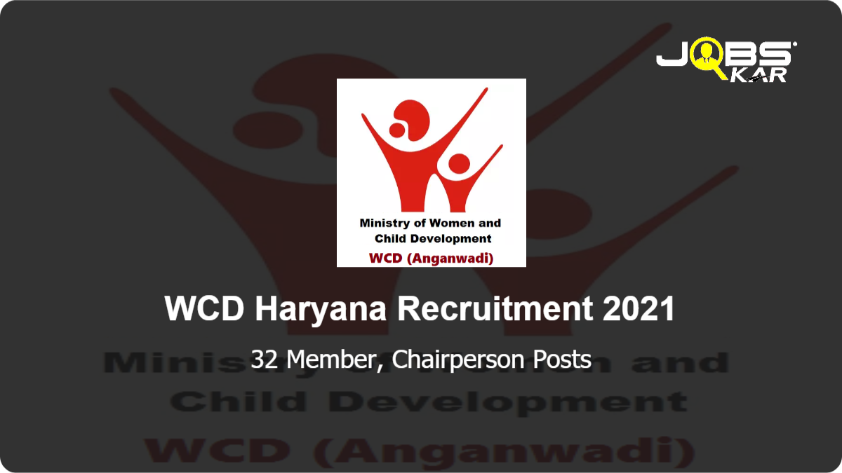 WCD Haryana Recruitment 2021: Apply for 32 Member, Chairperson Posts
