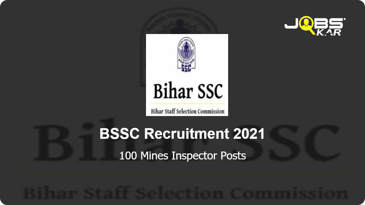 BSSC Recruitment 2021: Apply Online for 100 Mines Inspector Posts