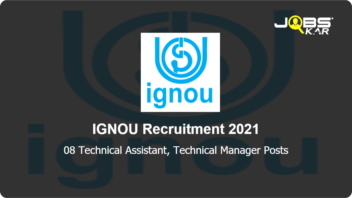 IGNOU Recruitment 2021: Apply Online for 08 Technical Assistant, Technical Manager Posts