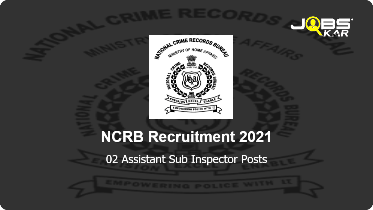 NCRB Recruitment 2021: Apply for Assistant Sub Inspector Posts