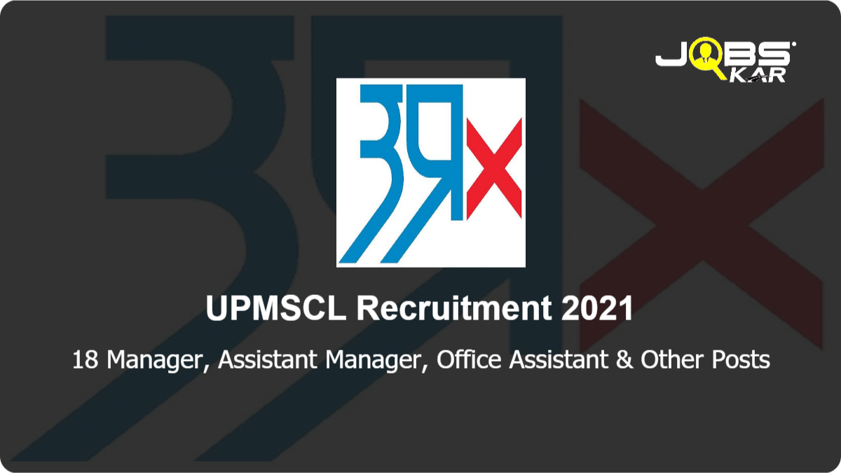 UPMSCL Recruitment 2021: Apply Online for 18 Manager, Assistant Manager, Office Assistant, Pharmacist, Personal Assistant, Company Secretary & Other Posts