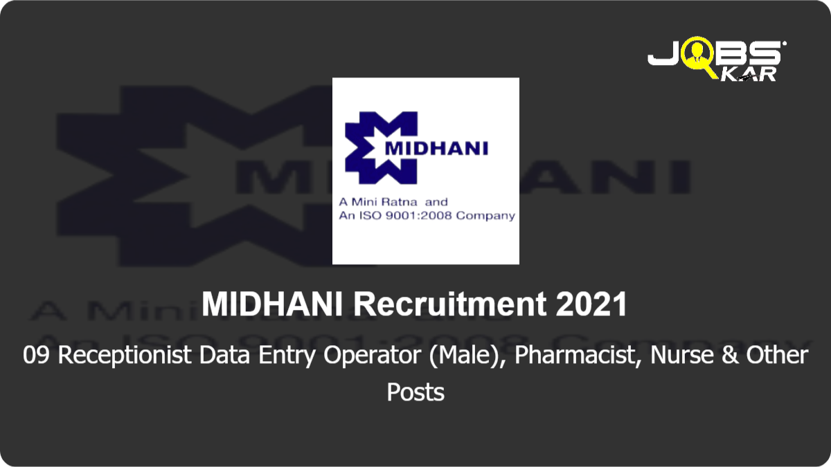 MIDHANI Recruitment 2021: Walk in for 09 Receptionist Data Entry Operator (Male), Pharmacist, Nurse, Lab Technician, Medical Officer, Senior Nursing Officer & Other Posts