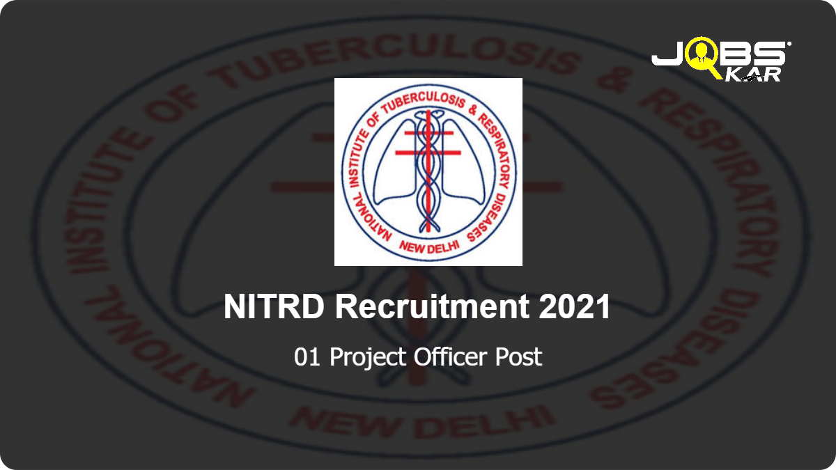 NITRD Recruitment 2021: Walk in for Project Officer Post