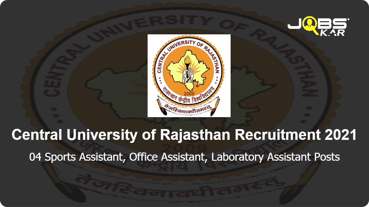 Central University of Rajasthan Recruitment 2021: Apply Online for Sports Assistant, Office Assistant, Laboratory Assistant Posts