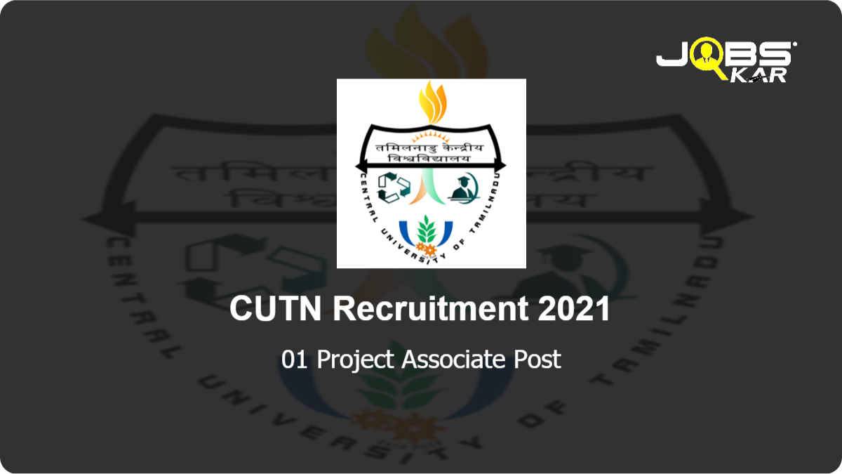 CUTN Recruitment 2021: Apply Online for Project Associate Post