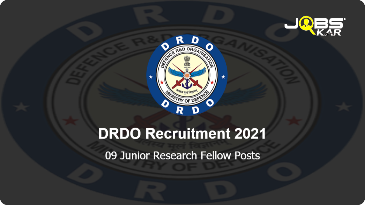 DRDO Recruitment 2021: Apply Online for 09 Junior Research Fellow Posts