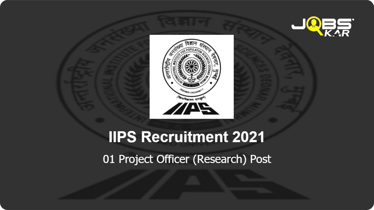IIPS Recruitment 2021: Apply Online for Project Officer (Research) Post