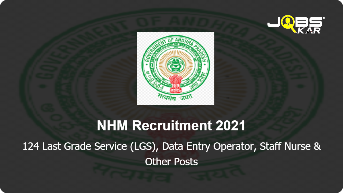 NHM Recruitment 2021: Apply for 124 Last Grade Service (LGS), Data Entry Operator, Staff Nurse, Lab Technician Posts