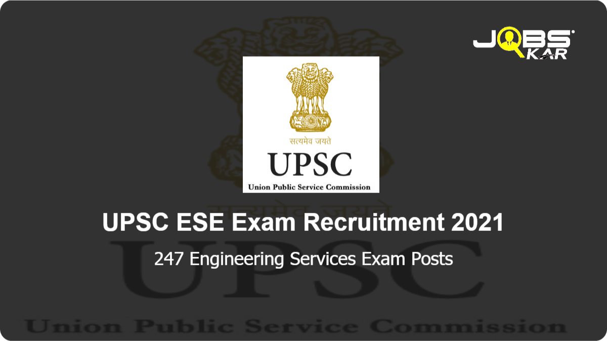 UPSC ESE Exam Recruitment 2021: Apply Online for 247 Engineering Services Exam Posts