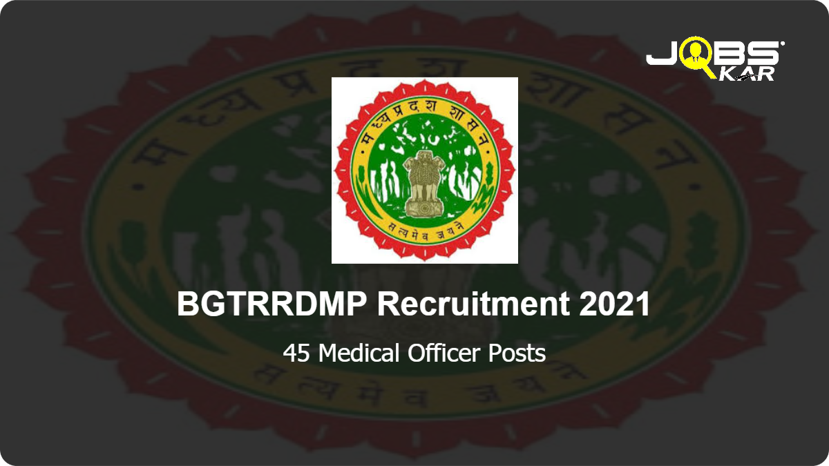 BGTRRDMP Recruitment 2021: Apply for 45 Medical Officer Posts