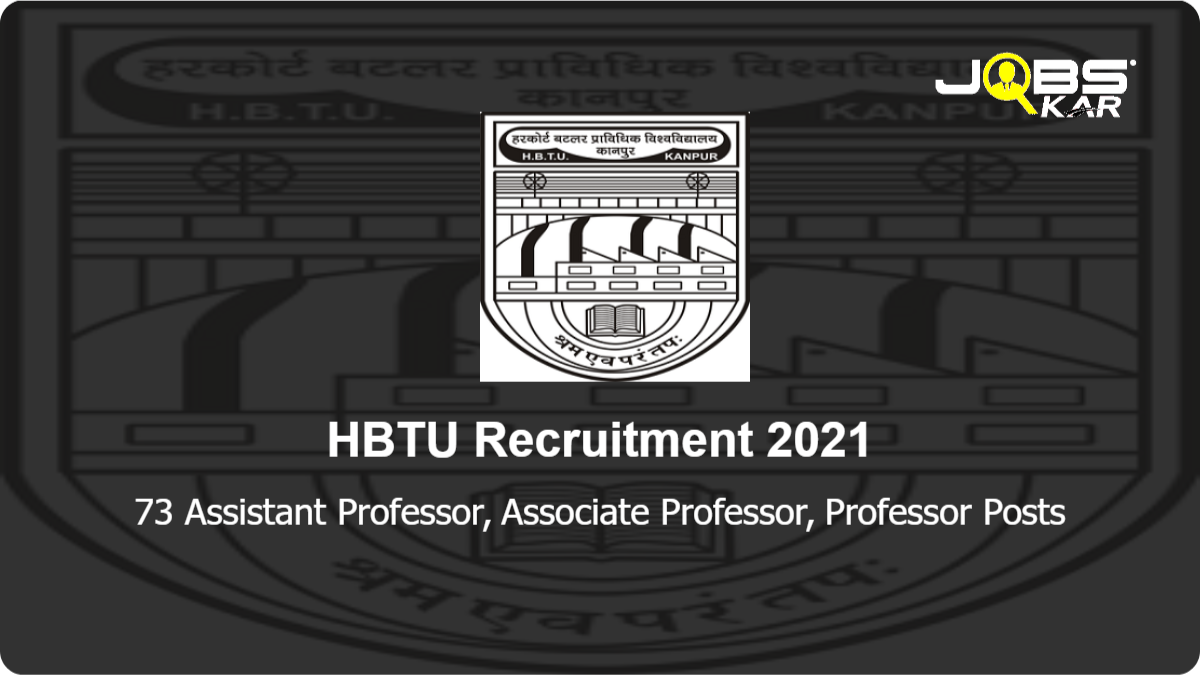 HBTU Recruitment 2021: Apply Online for 73 Assistant Professor, Associate Professor, Professor Posts