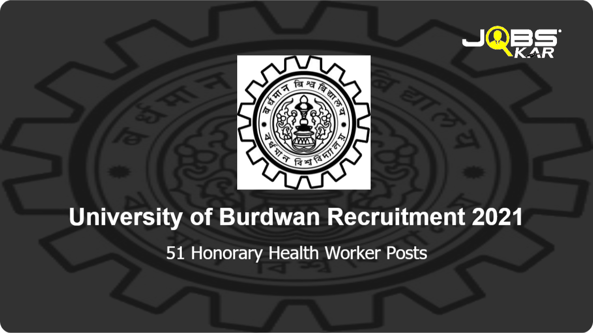 University of Burdwan Recruitment 2021: Apply for 51 Honorary Health Worker Posts
