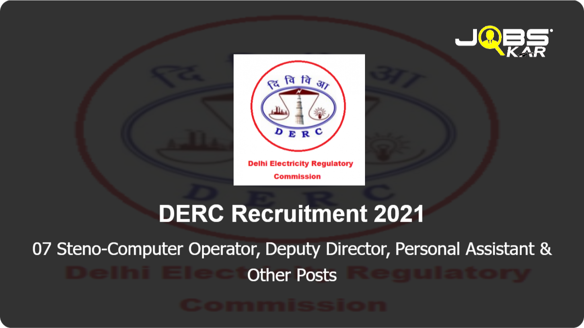 DERC Recruitment 2021: Apply Online for 07 Steno-Computer Operator, Deputy Director, Personal Assistant, Cashier, Diarist-Dispatcher Posts