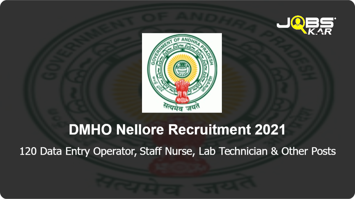 DMHO Nellore Recruitment 2021: Apply for 120 Data Entry Operator, Staff Nurse, Lab Technician, Last Grade Service Posts