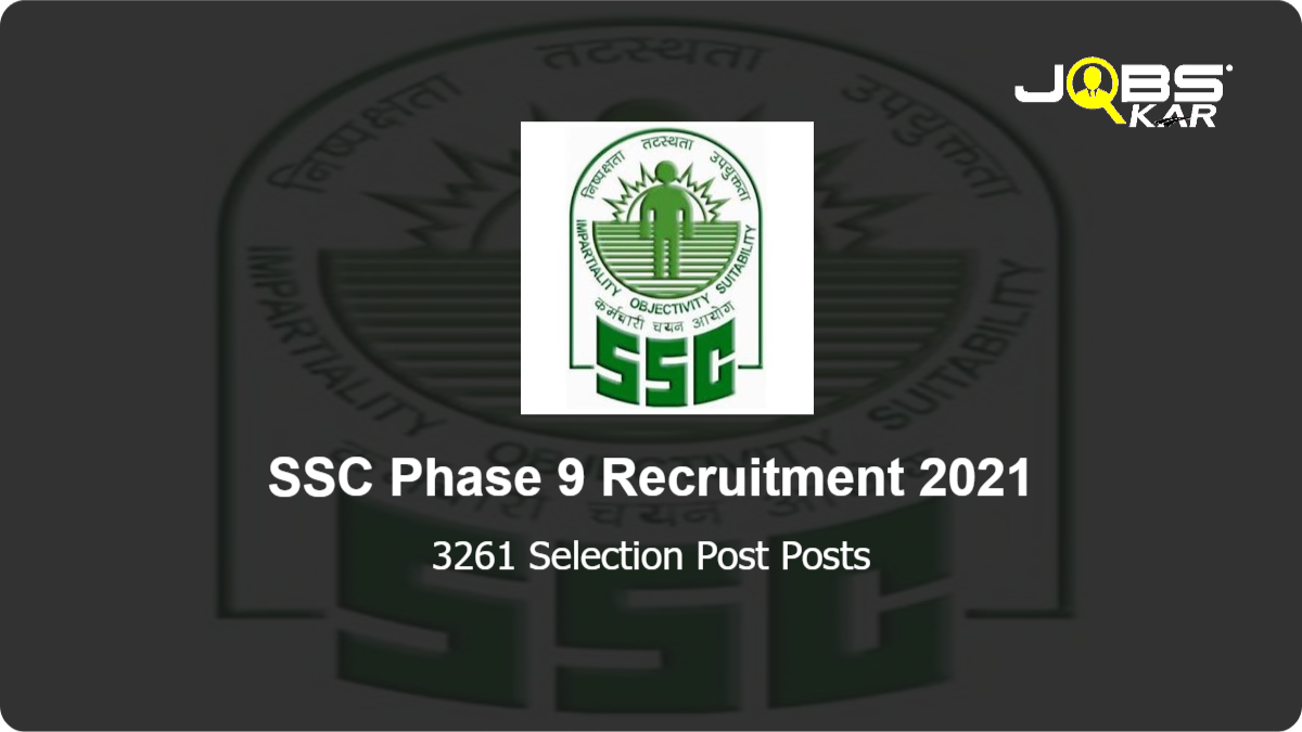 SSC Phase 9 Recruitment 2021: Apply Online for 3261 Selection Post Posts