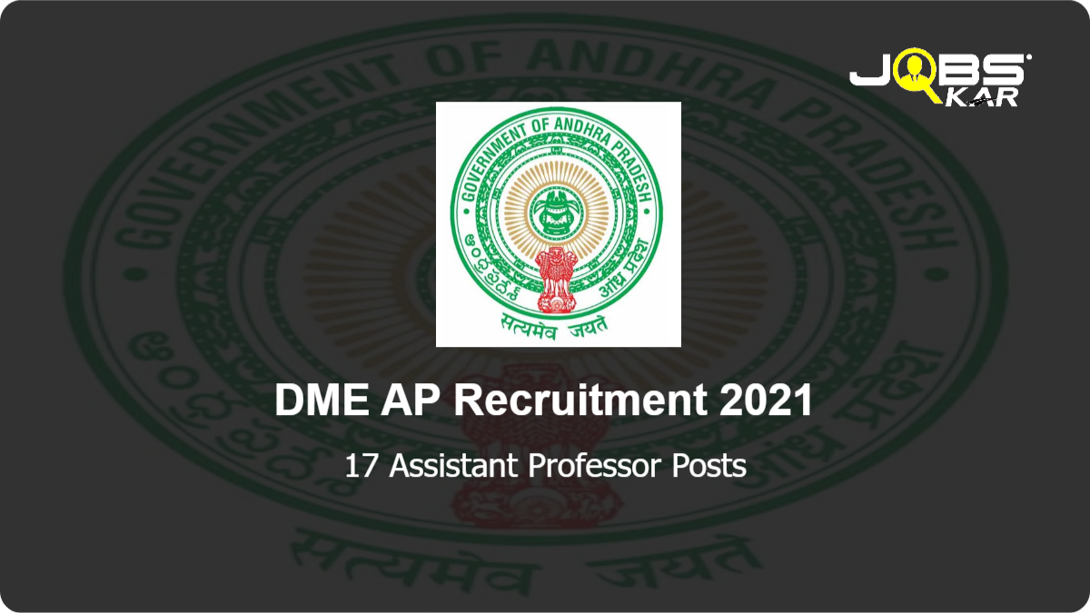 DME AP Recruitment 2021: Apply Online for 17 Assistant Professor Posts